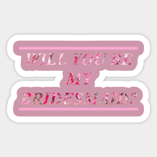 Will you be my Bridesmaid? Sticker